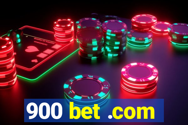 900 bet .com